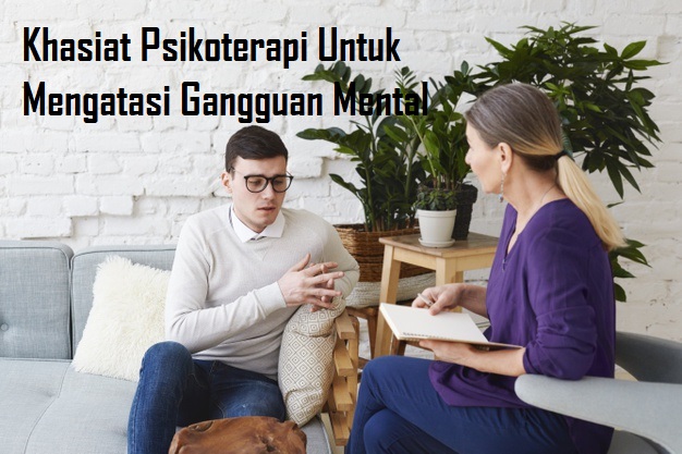 Khasiat Psikoterapi Untuk Mengatasi Gangguan Mental